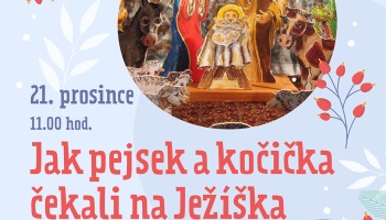 Dětské divadlo: Jak pejsek a kočička čekali na Ježíška. Neděle 21. prosince Dětské divadlo: Jak pejsek a kočička čekali na Ježíška. Neděle 21. prosince